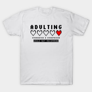 Adulting Overrated Overpriced 8bit T-Shirt